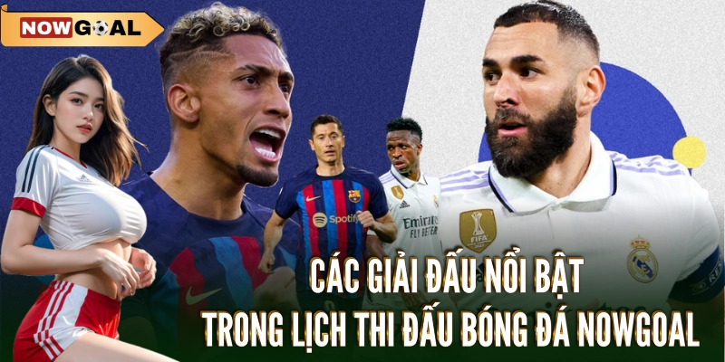 Lịch Thi Đấu Bóng Đá - LTD Bóng Đá Hôm Nay 2 Các giải đấu nổi bật trong lịch thi đấu bóng đá